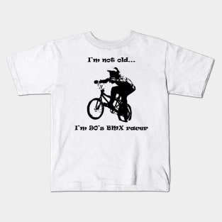 i'm not old i'm 90's bmx rider Kids T-Shirt